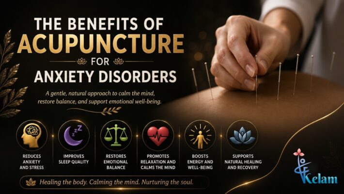 The benefits of acupuncture for anxiety disorders – a gentle, natural approach to calm the mind – Kelam Center